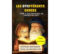 Les Dysfférents Génies - Tome 1 : Les Merveilles de Léonard De Vinci.: Magnifique histoire inspirante pour enfants dyslexiques / Livre spécial Dys