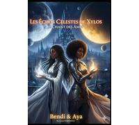 Les Échos Célestes de Xylos : Le Chant des Âmes (Bendi & Aya)