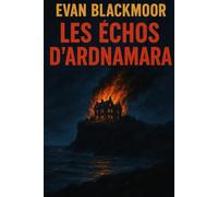 Les Échos d’Ardnamara (Les Ombres du Monde)