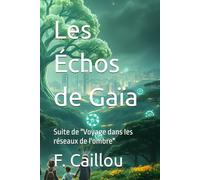 Les Échos de Gaïa: Suite de "Voyage dans les réseaux de l'ombre"
