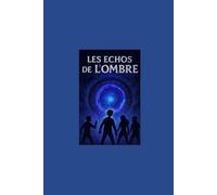 Les Échos de l’Ombre: TOME 1