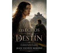 LES ÉCHOS DU DESTIN: Un amour au-delà du temps (Voyage dans le temps romance thriller sorcellerie intrigue fiction historique)