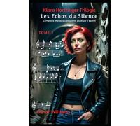 Les échos du silence: Certaines mélodies peuvent asservir l'esprit (Trilogie de Klara Hortzinger)
