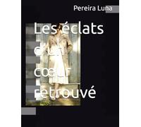 Les éclats d’un cœur retrouvé: luna PEREIRA
