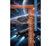 Les Eclats de l'ombre: Tome 2 - Les Architectes de l’Exil