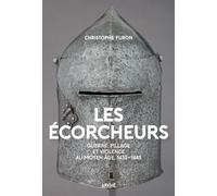 Les Écorcheurs - Violence et pillage au moyen Age, 1435-1445
