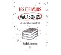 Les écrivains vagabonds: Le nouvel âge du livre