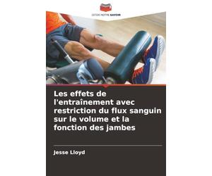 Les effets de l'entraînement avec restriction du flux sanguin sur le volume et la fonction des jambes