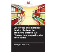 Les effets des marques de distributeur de première qualité sur l'image des magasins des détaillants