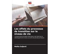 Les effets du processus de transition sur le niveau de vie: L'analyse des données historiques, des théories du développement et des courants de pensée politiques