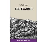 Les égarés: Mémoires d'un agent des Loups Cerviers (Aventures Occultées)