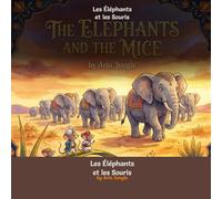 Les Éléphants et les Souris: Un conte intemporel de gentillesse et de courage venu de l'Inde ancienne (Panchatantra Tales: Timeless Wisdom for Modern Kids)