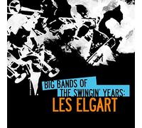 LES ELGART - Big Bands of Swingin' Years: Les Elgart