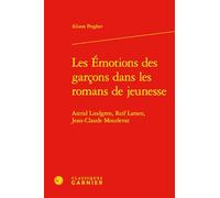 Les Emotions Des Garcons Dans Les Romans de Jeunesse: Astrid Lindgren, Reif Larsen, Jean-Claude Mourlevat: 4 (Litteratures De Jeunesse, 4)