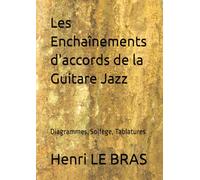 Les Enchaînements d'accords de la Guitare Jazz: Diagrammes, Solfège, Tablatures
