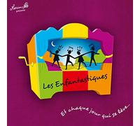 Les Enfantastiques - Et chaque jour qui se leve.