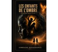 LES ENFANTS DE L'OMBRE: quand l'enfance apprend à survivre