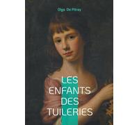 Les enfants des Tuileries: Chronique d'enfance et de souvenirs à Paris entre famille et découvertes