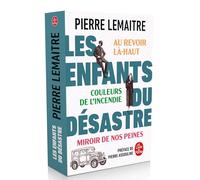 Les Enfants du désastre: Au revoir là-haut - Couleurs de l'incendie - Miroirs de nos peines