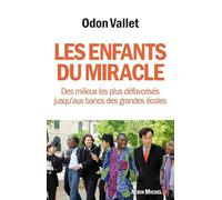 Les Enfants du miracle: Des milieux les plus défavorisés jusqu'aux bancs des grandes écoles