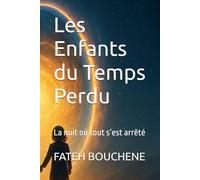 Les Enfants du Temps Perdu: La nuit où tout s’est arrêté