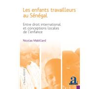 Les enfants travailleurs au Sénégal: Entre droit international et conceptions locales de l'enfance (Thélème)