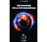 Les énigmes de la psychométrie: Et les phénomènes de télesthésie