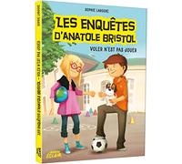 LES ENQUETES D´ANATOLE BRISTOL VOLER N´EST PAS JOUER.: 03 (FRANCES)