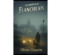 Les enquêtes de Flancheais: TOME 1 L'ombre du Plessis