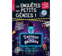 Les Enquêtes des petits génies CE2-CM1 - Terreur chez les gamers: Du CE2 au CM1