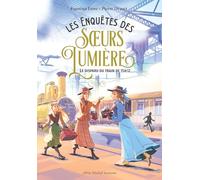Les Enquêtes des soeurs Lumière - tome 1 - Le Disparu du train de 15h12