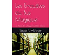 Les Enquêtes du Bus Magique: La Route des Villages Oubliés- Tome 3