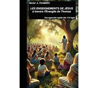 Les enseignements de Jésus à travers l'Évangile de Thoma: Une approche rapide des 114 logia