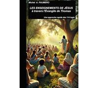 Les enseignements de Jésus à travers l'Évangile de Thomas: Une approche rapide des 114 logia