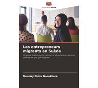 Les entrepreneurs migrants en Suède: Un guide pratique pour démarrer et prospérer dans les affaires en tant que migrant.