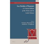 Les Eschéz d'Amours: A Critical Edition of the Poem and its Latin Glosses: 10 (Medieval and Renaissance Authors and Texts)