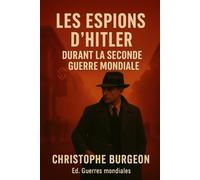 Les espions d'Hitler durant la Seconde Guerre mondiale