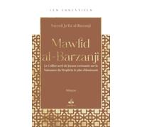 LES ESSENTIELS - LE MAWLID AL-: Le Collier serti de joyaux ravissants sur la Naissance du Prophète le plus éblouissant
