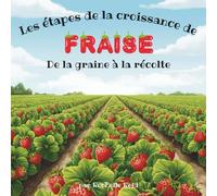 Les étapes de la croissance de Fraise de la graine à la récolte