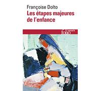 Les Etapes Majeures De L'Enfance (Folio Essais): A40433