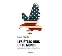 Les Etats-Unis et le monde de George Washington à Donald Trump