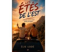 Les Étés de l'Est: Comment rester vivant quand on grandit.