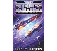 Les étoiles cruelles: Une Aventure Épique de Space Opera (Les Vaisseaux noirs)
