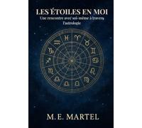 Les étoiles en Moi: Une rencontre avec soi-même à travers l'astrologie