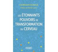 Les étonnants pouvoirs de transformation du cerveau : Guérir grâce à la neuroplasticité