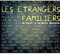 Les Etrangers Familiers - Salut a George Brassens (2CD)