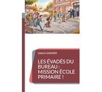Les évadés du bureau: Mission école primaire !