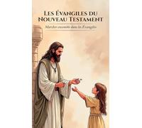 Les Évangiles du Nouveau Testament: Marcher ensemble dans les Évangiles
