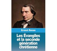 Les Évangiles et la seconde génération chrétienne