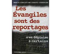 Les Evangiles sont des reportages: N'en déplaise à certains